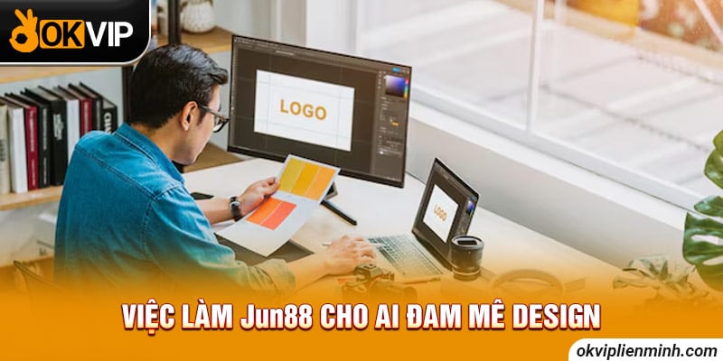 Việc làm Jun88 cho ai đam mê Design