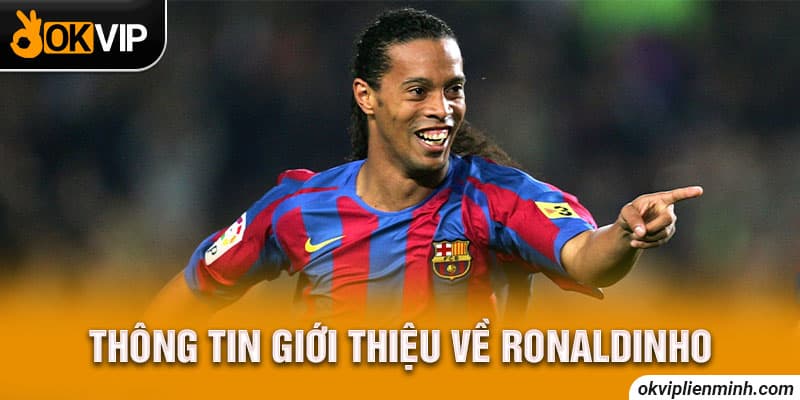 Thông tin giới thiệu về Ronaldinho