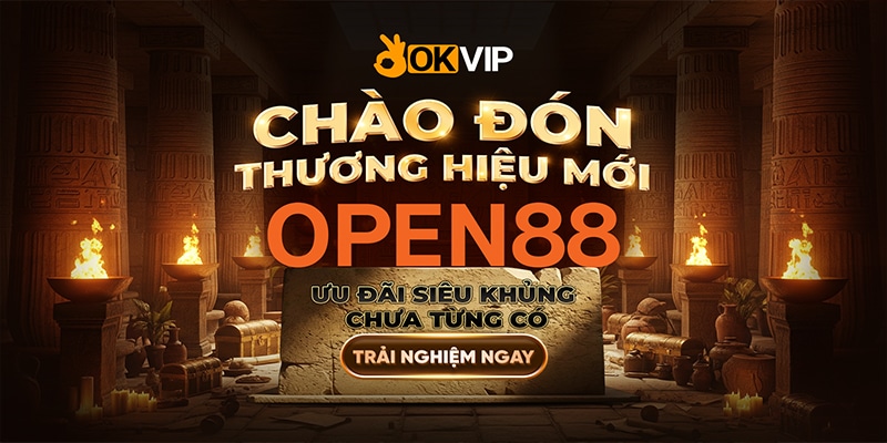 OPEN88 Chính Thức Ra Mắt: Thành Viên Mới OKVIP Đầy Tiềm Năng